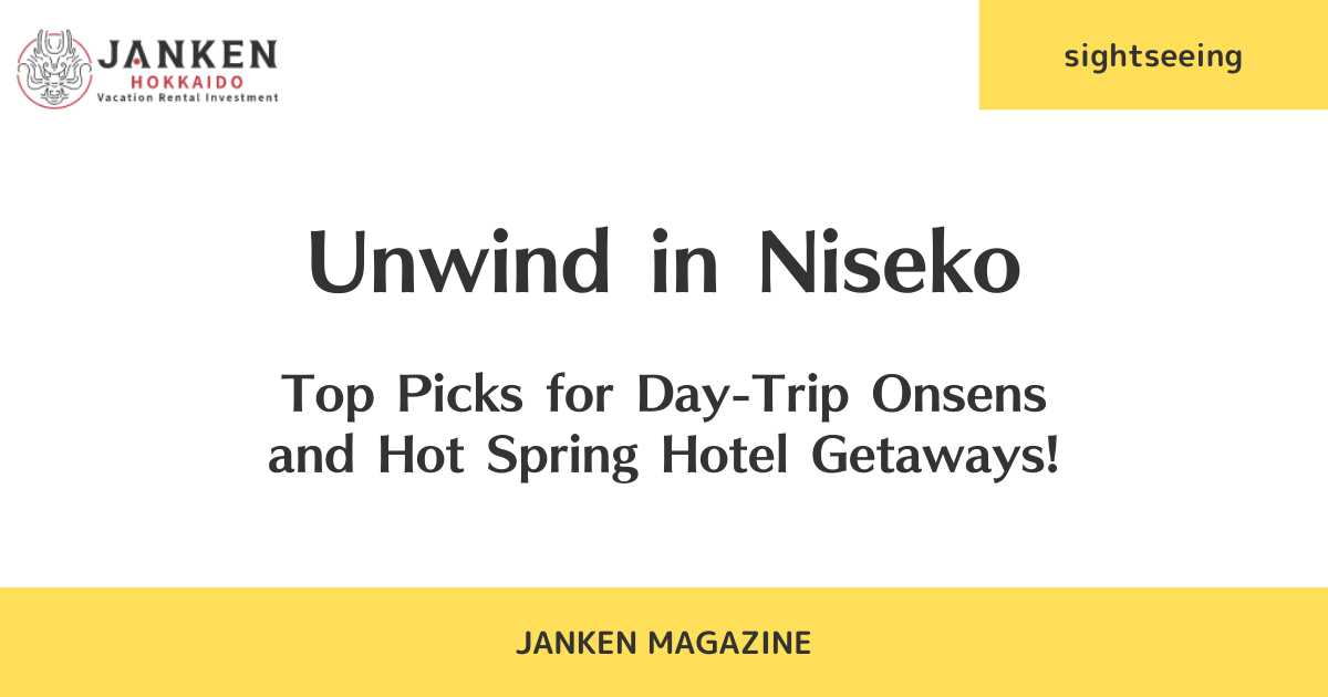 Unwind in Niseko: Top Picks for Day-Trip Onsens and Hot Spring Hotel Getaways!